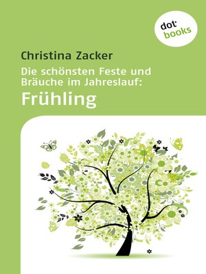 cover image of Die schönsten Feste und Bräuche im Jahreslauf--Band 1